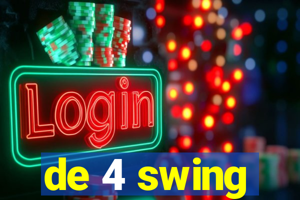 de 4 swing